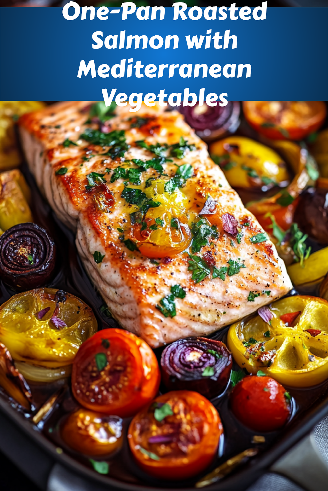 Save this Easy One-Pan Roasted Salmon with Mediterranean Vegetables Recipe for Later - Perfect for home cooking! Easy and delicious homemade One-Pan Roasted Salmon with Mediterranean Vegetables recipe ready to enjoy - complete with ingredients list and step-by-step cooking instructions